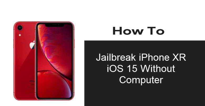 How To Jailbreak Iphone Xr